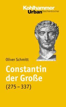 Paperback Constantin Der Grosse (275-337): Leben Und Herrschaft [German] Book