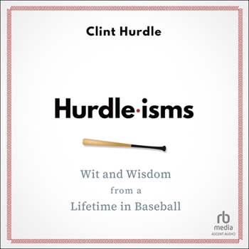 Hurdle-Isms: Wit and Wisdom from a Lifetime in Baseball