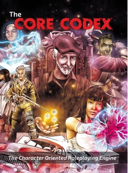 Hardcover The Core Codex: A Character Oriented Role-playing Engine Book