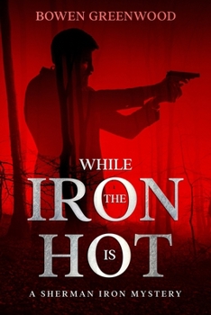 Paperback While the Iron is Hot: An Organized Crime Private Investigator Mystery Book