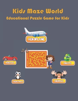 Paperback Kids Maze World - Educational Puzzle Game for Kids: An Amazing Maze Activity Book for Kids (Maze Books for Kids) Book