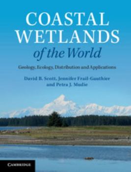 Paperback Coastal Wetlands of the World: Geology, Ecology, Distribution and Applications Book