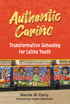 Hardcover Authentic Cariño: Transformative Schooling for Latinx Youth Book