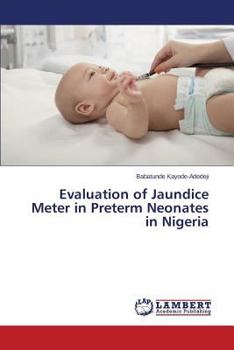 Paperback Evaluation of Jaundice Meter in Preterm Neonates in Nigeria Book