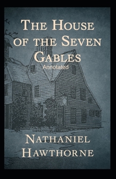 Paperback The House of the Seven Gables Annotated Book
