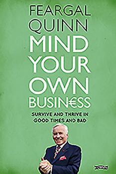 Paperback Mind Your Own Business: Survive and Thrive in Good Times and Bad Book