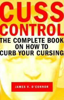Paperback Cuss Control: The Complete Book on How to Curb Your Cursing Book