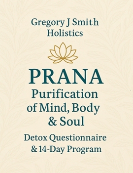 Paperback PRANA Purification - For The Mind, Body & Soul - Detox Questionnaire & 14 Day Program Book