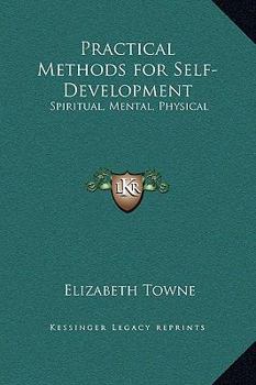 Hardcover Practical Methods for Self-Development: Spiritual, Mental, Physical Book