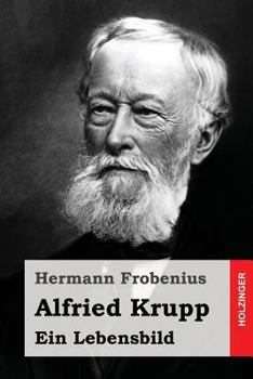 Paperback Alfried Krupp: Ein Lebensbild [German] Book