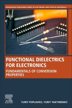 Paperback Functional Dielectrics for Electronics: Fundamentals of Conversion Properties Book