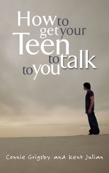 Paperback How to Get Your Teen to Talk to You Book
