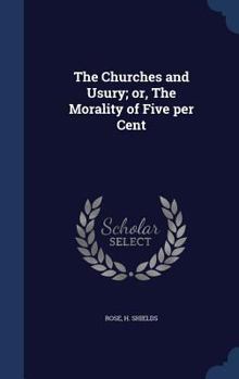 Hardcover The Churches and Usury; or, The Morality of Five per Cent Book
