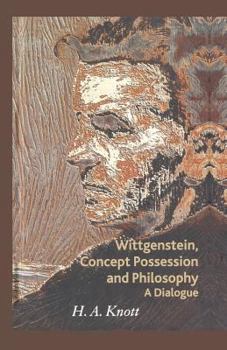 Paperback Wittgenstein, Concept Possession and Philosophy: A Dialogue Book