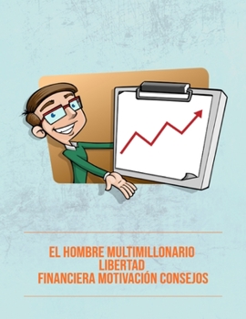 Paperback El hombre multimillonario libertad financiera motivación consejos [Spanish] Book