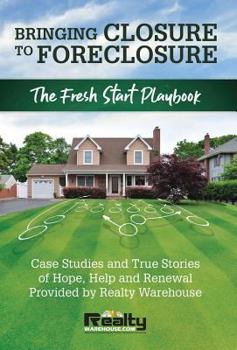 Hardcover Bringing Closure to Foreclosure: The Fresh Start Playbook Book