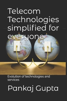 Paperback Telecom Technologies simplified for everyone: Evolution of technologies and services Book