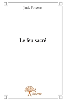Paperback Le feu sacré [French] Book