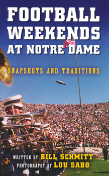 Paperback Football Weekends at Notre Dame: Snapshots and Traditions Book