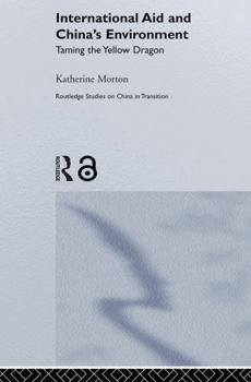 Paperback International Aid and China's Environment: Taming the Yellow Dragon Book