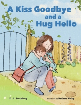 A Kiss Goodbye and a Hug Hello