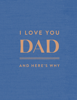 Hardcover I Love You Dad: And Here's Why Book