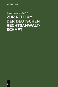 Hardcover Zur Reform Der Deutschen Rechtsanwaltschaft: Nebst Anhang Enthaltend Einige Bemerkungen Über Armenrecht Und Gebührenwesen [German] Book