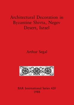 Paperback Architectural Decoration in Byzantine Shivta, Negev Desert, Israel Book
