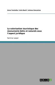 La valorisation touristique des monuments bâtis et naturels sous l'aspect juridique