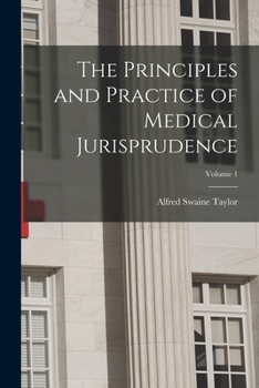 Paperback The Principles and Practice of Medical Jurisprudence; Volume 1 Book