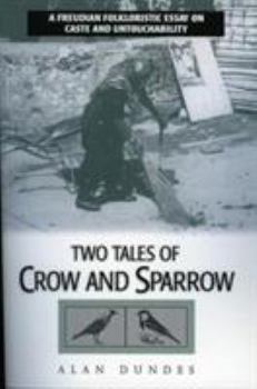 Paperback Two Tales of Crow and Sparrow: A Freudian Folkloristic Essay on Caste and Untouchability Book