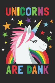 Paperback Unicorns Are Dank: Funny Cannabis Logbook Journal (6x9 Notebook, Diary, Record Keeper, 100 Pages ) Book