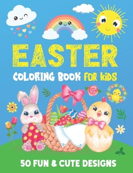 Paperback Easter Coloring Book For Kids: The Bumper 50 Fun & Super Cute Easter Designs For Children Ages 3-10 (Perfect Easter Gifts For Toddlers) Book