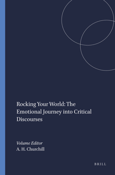 Paperback Rocking Your World: The Emotional Journey Into Critical Discourses Book