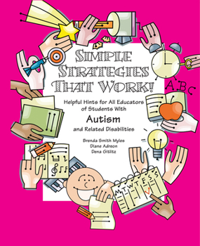 Paperback Simple Strategies That Work!: Helpful Hints for All Educators of Students with Autism and Related Disabilities Book