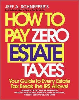 Paperback How to Pay Zero Estate Taxes: Your Guide to Every Estate Tax Break the IRS Allows Book