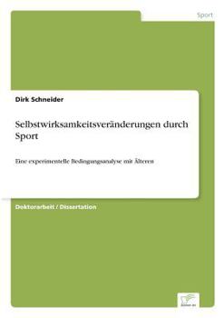 Paperback Selbstwirksamkeitsveränderungen durch Sport: Eine experimentelle Bedingungsanalyse mit Älteren [German] Book