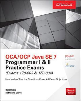 Paperback Oca/Ocp Java Se 7 Programmer I & II Practice Exams (Exams 1z0-803 & 1z0-804) Book
