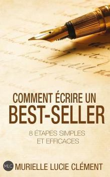 Paperback Comment écrire un best-seller: 8 étapes simples et efficaces [French] Book