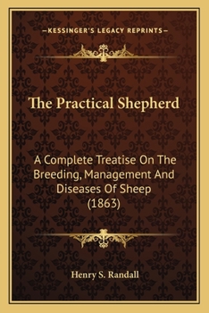 Paperback The Practical Shepherd: A Complete Treatise On The Breeding, Management And Diseases Of Sheep (1863) Book