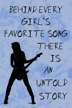 Paperback Behind Every Girl's Favorite Song There is an Untold Story: Chord Diagram and Tab Line Notebook for Female Guitarists Book