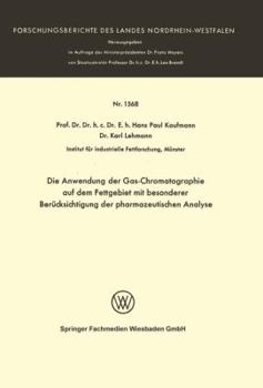 Die Anwendung Der Gas-Chromatographie Auf Dem Fettgebiet Mit Besonderer Berucksichtigung Der Pharmazeutischen Analyse