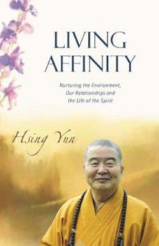 Paperback Living Affinity: Nurturing the Environment, Our Relationships and the Life of the Spirit Book