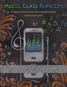 Paperback Music Class Playlist: 36 Engaging Listening Lessons from Various Musical Styles Book