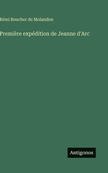 Hardcover Première expédition de Jeanne d'Arc [French] Book