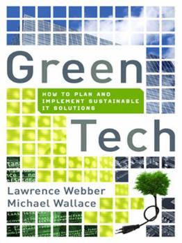Hardcover Green Tech: How to Plan and Implement Sustainable It Solutions Book