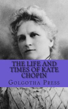 Paperback The Life and Times of Kate Chopin Book