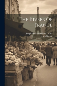 Paperback The Rivers Of France Book