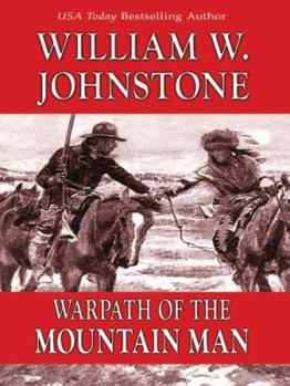 Warpath of the Mountain Man - Book #28 of the Last Mountain Man