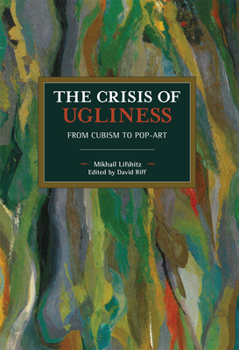 Paperback The Crisis of Ugliness: From Cubism to Pop-Art Book